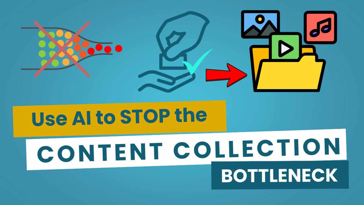 Title slide for how AI solving content collection bottleneck